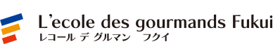 L'ecole des gourmands Fukui